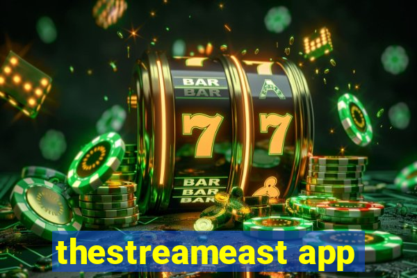 thestreameast app